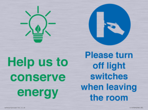 Help us to conserve energy - Turn off light switches when leaving the room